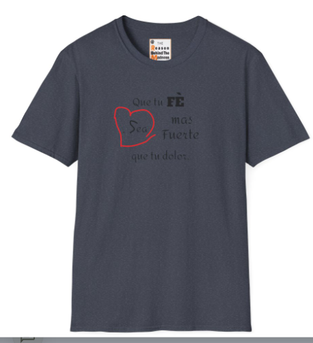 Que Tu Fe Sea Mas Fuerte que tu dolor-Unisex Softstyle T-Shirt-SuperMi