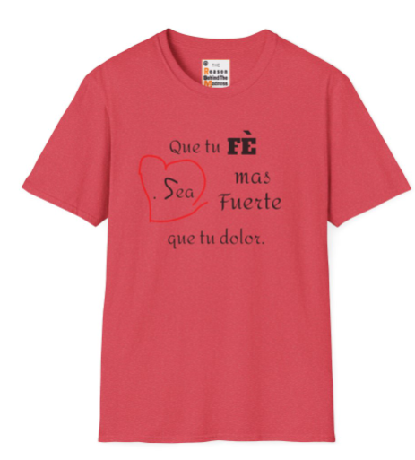Que Tu Fe Sea Mas Fuerte que tu dolor-Unisex Softstyle T-Shirt-SuperMi