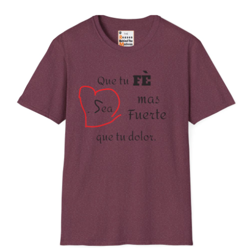 Que Tu Fe Sea Mas Fuerte que tu dolor-Unisex Softstyle T-Shirt-SuperMi