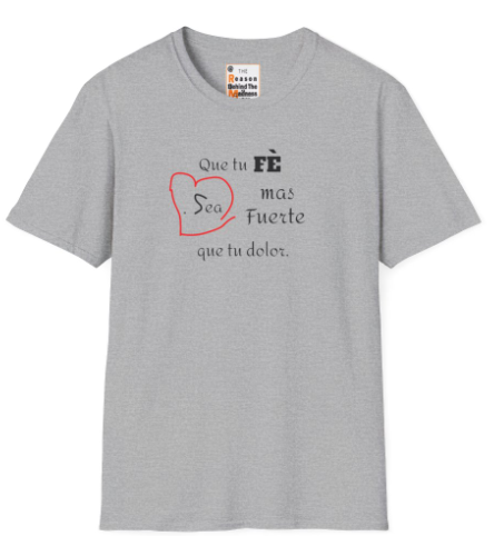 Que Tu Fe Sea Mas Fuerte que tu dolor-Unisex Softstyle T-Shirt-SuperMi