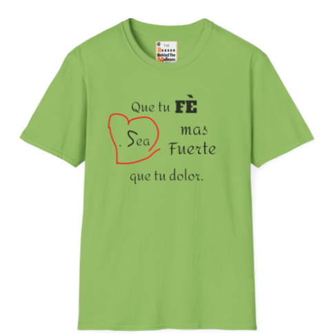 Que Tu Fe Sea Mas Fuerte que tu dolor-Unisex Softstyle T-Shirt-SuperMi