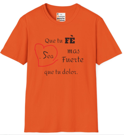 Que Tu Fe Sea Mas Fuerte que tu dolor-Unisex Softstyle T-Shirt-SuperMi