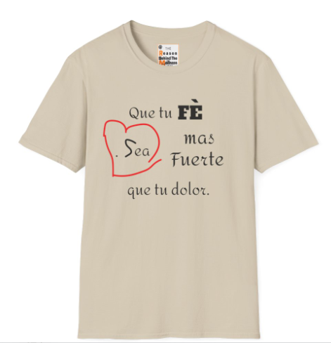 Que Tu Fe Sea Mas Fuerte que tu dolor-Unisex Softstyle T-Shirt-SuperMi